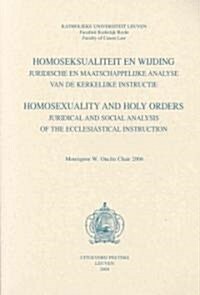 Homoseksualiteit En Wijding. Juridische En Maatschappelijke Analyse Van de Kerkelijke Instructie. Homosexuality and Holy Orders. Juridical and Social (Paperback)