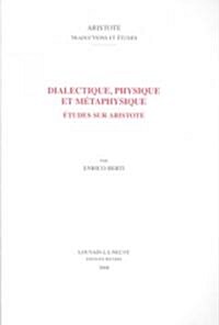 Dialectique, Physique Et Metaphysique: Etudes Sur Aristote (Paperback)