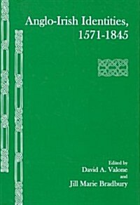 Anglo-irish Identities, 1571-1845 (Hardcover)