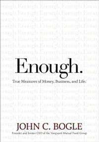 Enough.: True Measures of Money, Business, and Life (Audio CD)