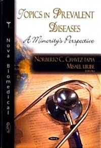 Topics in Prevalent Diseases: A Minoritys Perspective (Hardcover)