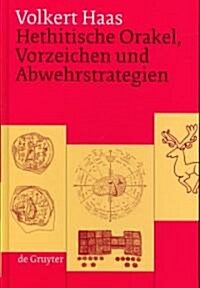 Hethitische Orakel, Vorzeichen Und Abwehrstrategien (Hardcover)