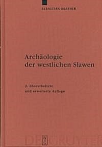 Arch?logie der westlichen Slawen (Hardcover, 2, 2. Uberarb. Und)