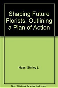 Shaping Future Florists (Paperback)