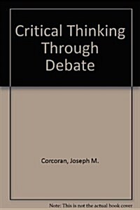 Critical Thinking Through Debate (Paperback)