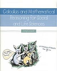 Calculus and Mathematical Reasoning for Social and Life Sciences (Paperback)