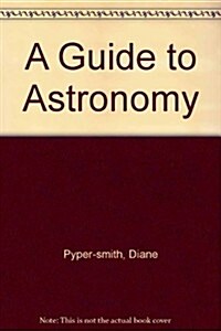 A Guide to Astronomy (Paperback, 3rd, Spiral)