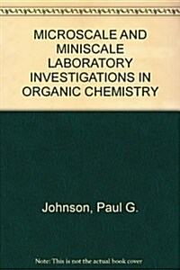 MICROSCALE AND MINISCALE LABORATORY INVESTIGATIONS IN ORGANIC CHEMISTRY (Paperback, Spiral)