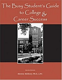 The Busy Students Guide to College and Career Success (Paperback, 2nd)