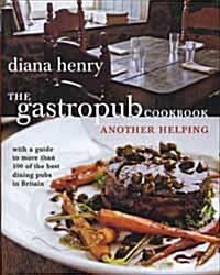 The Gastropub Cookbook : Another Helping (Hardcover)