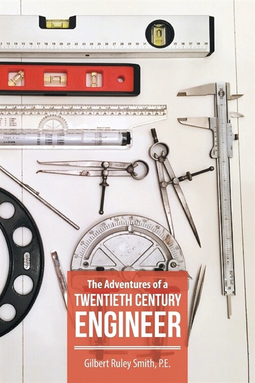 The Adventures of a Twentieth Century Engineer (Paperback)