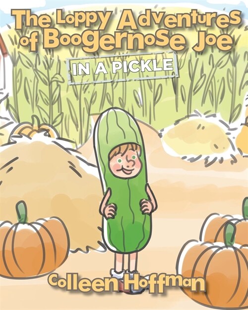 The Loppy Adventures of Boogernose Joe: In a Pickle (Paperback)