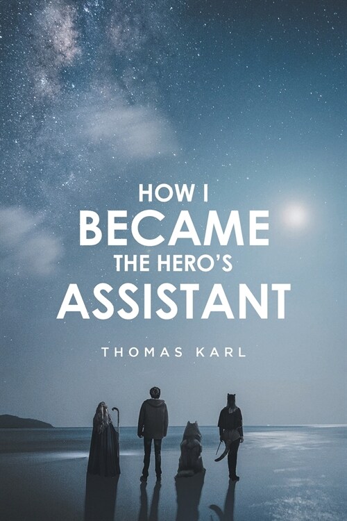 How I Became the Heros Assistant (Paperback)