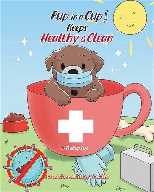 Pup in a Cup Keeps Healthy and Clean (Paperback)