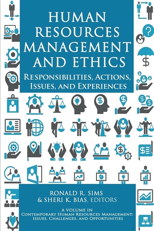 Human Resources Management and Ethics: Responsibilities, Actions, Issues, and Experiences (Paperback)