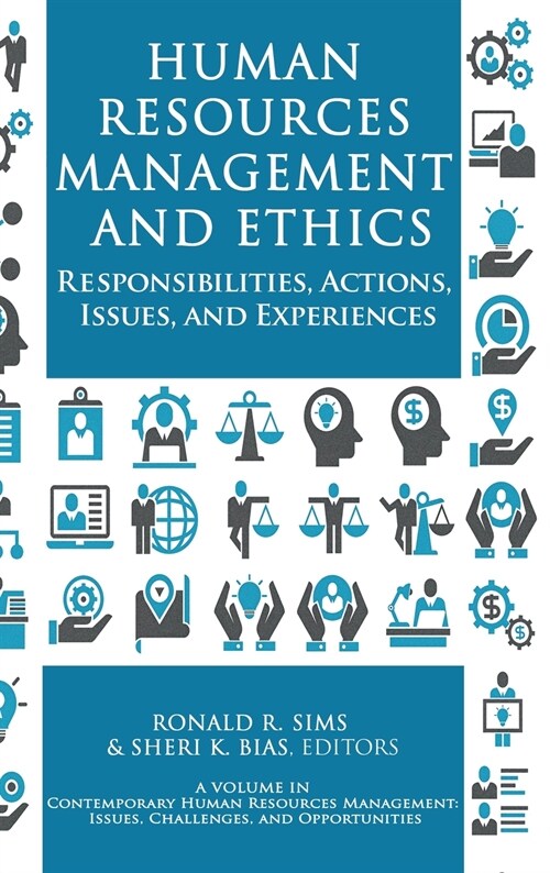 Human Resources Management and Ethics: Responsibilities, Actions, Issues, and Experiences (Hardcover)