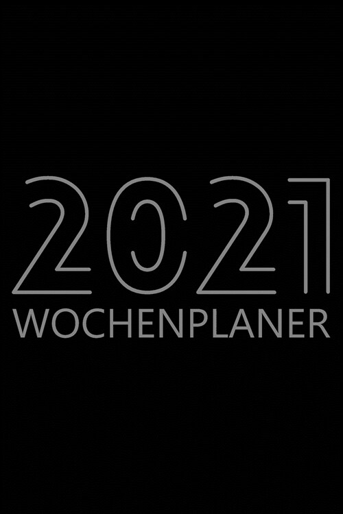 2021 Wochenplaner: Agenda f? 52 Wochen, 12-Monats-Kalender, W?hentliches Organisationsbuch f? Aktivit?en und Termine, Cremefarbenes P (Paperback)