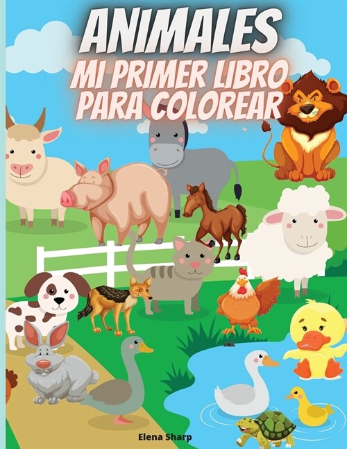 Mi Primer Libro Para Colorear Animales: Libro de dibujar para ni?s y ni?s con 50 motivos de animales, tama? grande (Paperback)