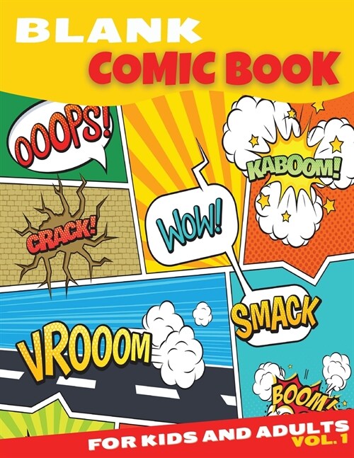 Blank Comic Book for Kids and Adults: Amazing Blank Comic Book 8.5 X 11 Inches Large Format Pages - Fun And Unique Templates, Sketchbook, Super Hero C (Paperback)