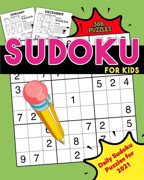 Sudoku for Kids: Daily Sudoku Puzzles for 2021: Daily Sudoku Puzzle Book for Kids - Sudoku Daily Calendar 2021 - 300+ Sudoku Puzzles Ra (Paperback)