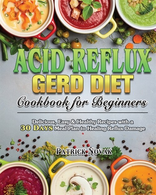 Acid Reflux GERD Diet Cookbook for Beginners (Paperback)