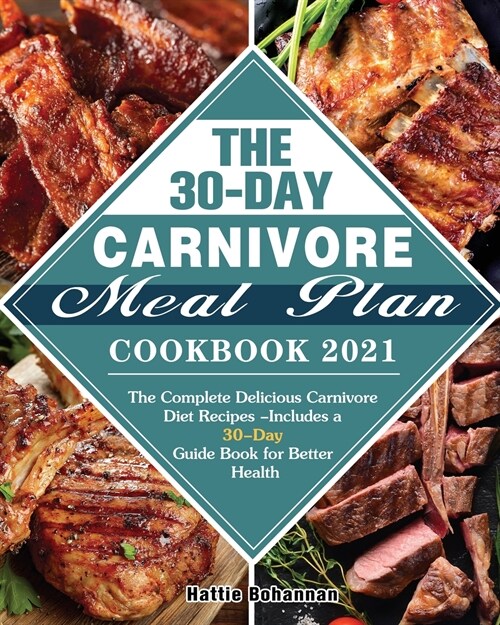 The 30-Day Carnivore Meal Plan Cookbook 2021 (Paperback)