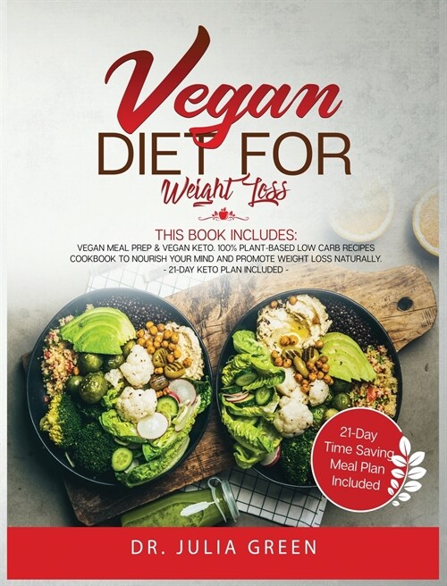 Vegan Diet for Weight Loss: 2 Books in 1: Vegan Meal Prep and Vegan Keto. 100% Plant-Based Low Carb Recipes Cookbook to Nourish Your Mind and Prom (Hardcover)