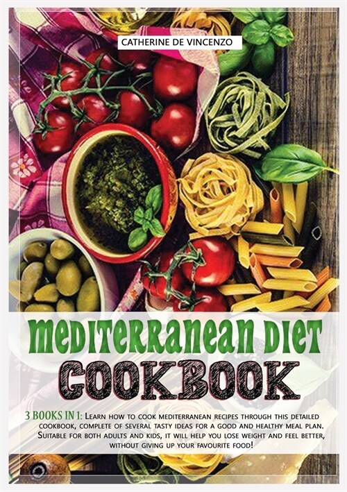 Mediterranean Diet Cookbook: Learn How to Cook Mediterranean Recipes Through This Detailed Cookbook, Complete of Several Tasty Ideas for a Good and (Paperback)