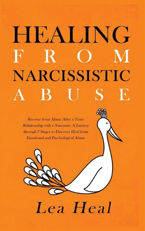 Healing from Narcissistic Abuse: Recover from Abuse After a Toxic Relationship With a Narcissist. A Journey Through 7 Stages to Discover Healing From (Hardcover)