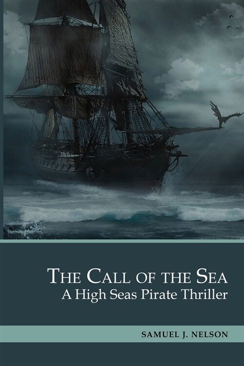 The Call of the Sea: A High Seas Pirate Thriller. 3 Books in 1: Storm and Anchor, Gentlemans Game, Storm in the Cup (Paperback)