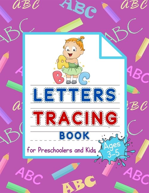 Letters Tracing book for preschoolers and kids ages 3-5-Alphabet Writing Practice book- Learning to Write for preschoolers- Preschool tracing workbook (Paperback)