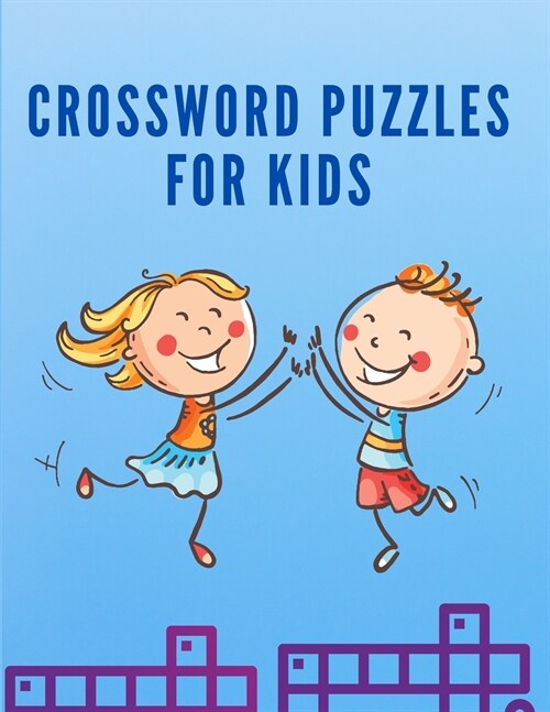 Crossword Puzzles for Kids: Children Crossword Puzzle Book for Kids Age 7, 8, 9 and 10 - Easy Word Learning Activities for Kids - Kids Crosswords (Paperback)