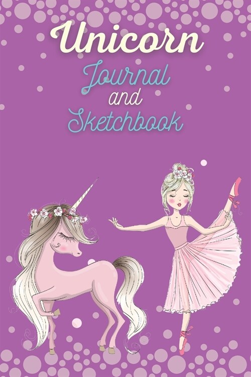 Unicorn Journal and Sketchbook-Unicorn Notebook for Girls - Unicorn Notebook with Motivational Quotes for Girls- Girls scetch book (Paperback)