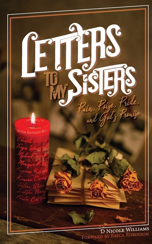 Letters to My Sisters: Pain, Poise, Pride, and Gods Promise (Paperback)