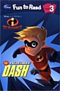 Disney Fun to Read 3-02 : The Incredible Dash (인크레더블) (Paperback)
