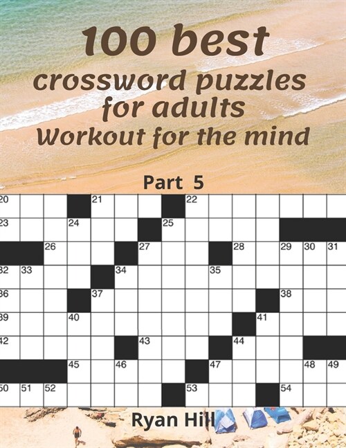 100 best crossword puzzles for adults: Workout for the mind Part 5 (Paperback)