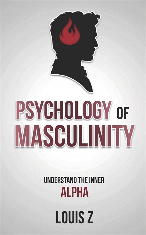 Psychology of Masculinity: Alpha (Paperback)