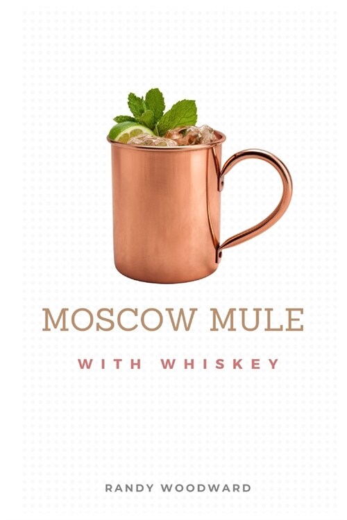 Moscow Mule with Whiskey (Paperback)