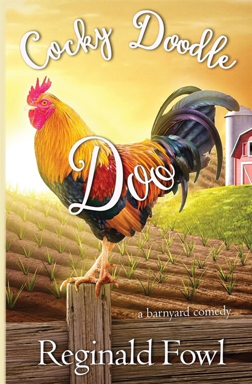 Cocky Doodle Doo: A Barnyard Comedy (Paperback)
