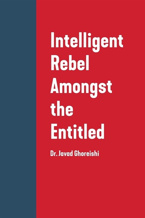 Intelligent Rebel Amongst the Entitled (Paperback)