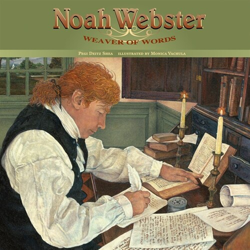 Noah Webster: Weaver of Words (Paperback)