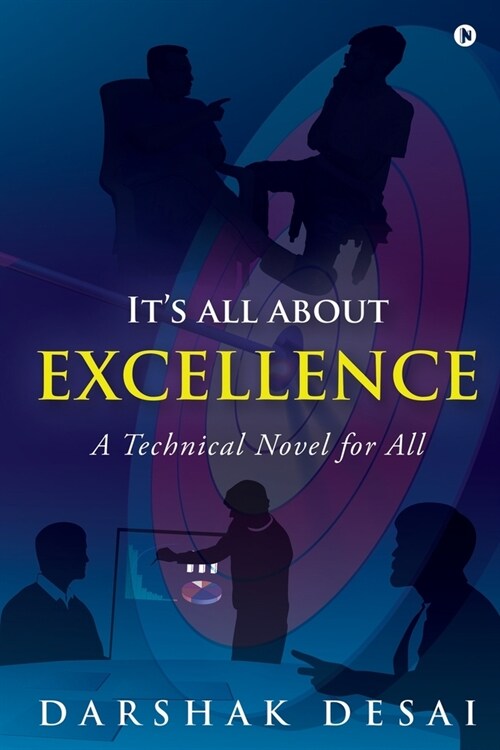 Its all about Excellence: A Technical Novel for All (Paperback)