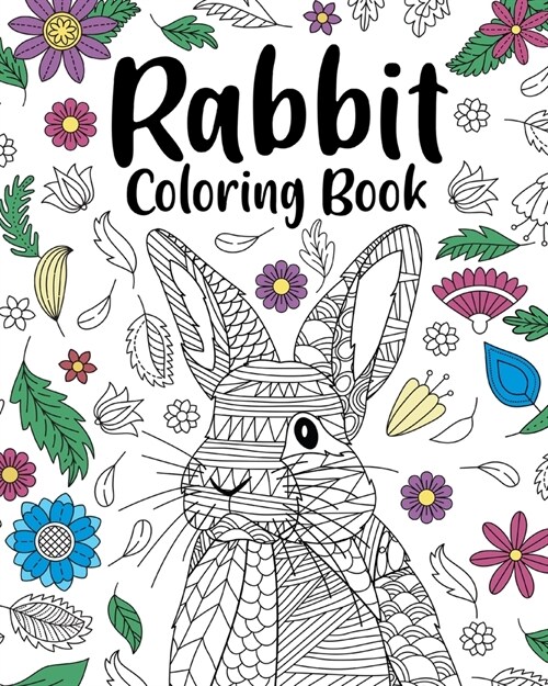 Rabbit Coloring Book: Adult Coloring Books for Rabbit Owner, Best Gift for Bunny Lovers (Paperback)