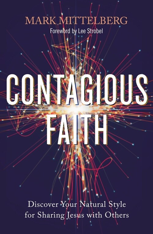 Contagious Faith: Discover Your Natural Style for Sharing Jesus with Others (Paperback)