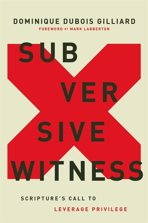 [중고] Subversive Witness: Scripture‘s Call to Leverage Privilege (Hardcover)