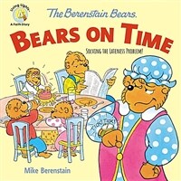 The Berenstain Bears Bears on Time: Solving the Lateness Problem! (Paperback)