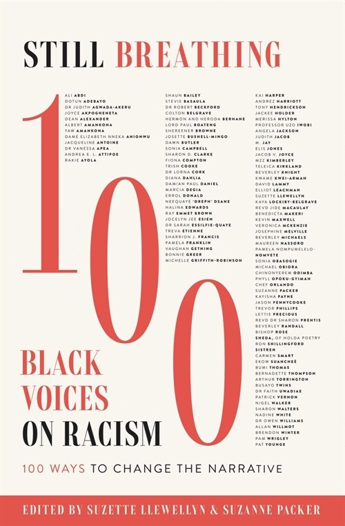 Still Breathing: 100 Black Voices on Racism--100 Ways to Change the Narrative (Hardcover)