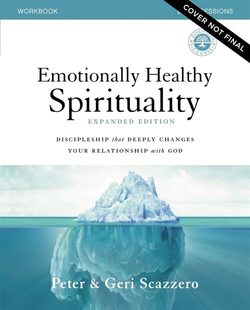 Emotionally Healthy Spirituality Expanded Edition Workbook Plus Streaming Video: Discipleship That Deeply Changes Your Relationship with God (Paperback)