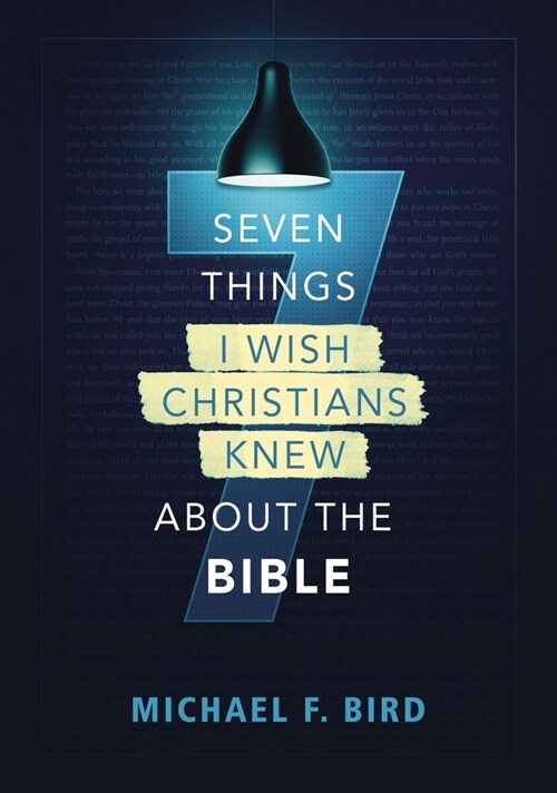 Seven Things I Wish Christians Knew about the Bible (Paperback)