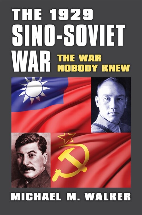 The 1929 Sino-Soviet War: The War Nobody Knew (Paperback)